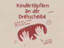 Hero-Bild für Kindertöpfern an der Drehscheibe