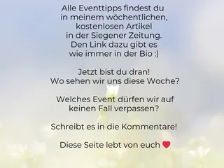 Alle Eventtipps der Woche habe ich für euch in meinem wöchentlichen, kostenlosen Artikel in der Siegener Zeitung gesammelt. - Instagram Bild 12
